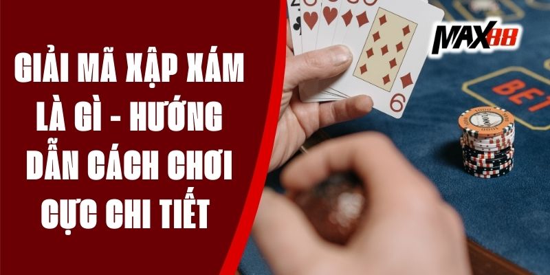 Giải Mã Xập Xám Là Gì - Hướng Dẫn Cách Chơi Cực Chi Tiết